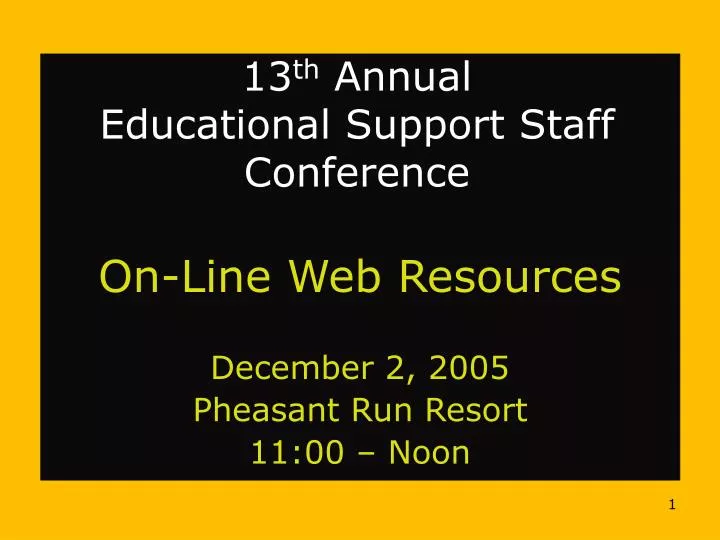 13 th annual educational support staff conference