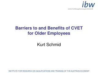 Barriers to and Benefits of CVET for Older Employees