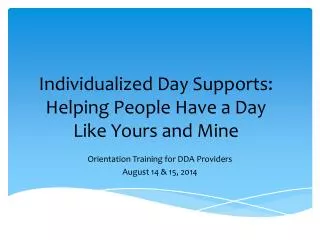 Individualized Day Supports: Helping People Have a Day Like Yours and Mine