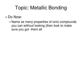 Topic: Metallic Bonding