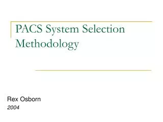PACS System Selection Methodology