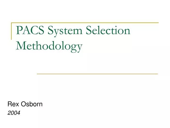 pacs system selection methodology