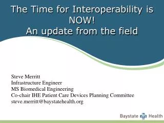 The Time for Interoperability is NOW! An update from the field