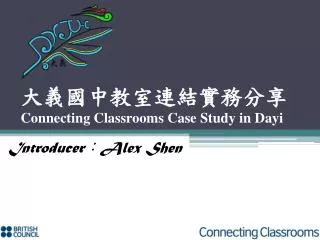 ???????????? Connecting Classrooms Case Study in Dayi