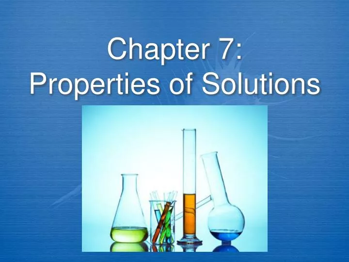 chapter 7 properties of solutions