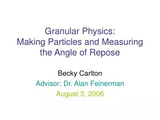 Granular Physics: Making Particles and Measuring the Angle of Repose