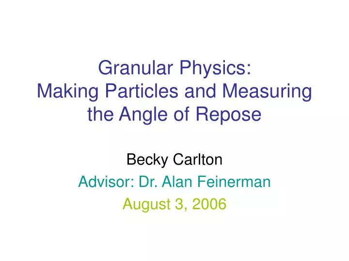 granular physics making particles and measuring the angle of repose