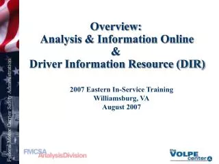 Overview: Analysis &amp; Information Online &amp; Driver Information Resource (DIR)