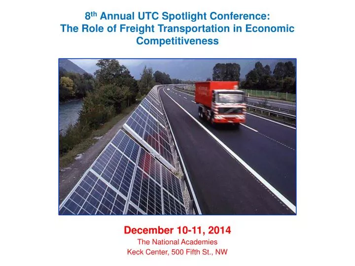 8 th annual utc spotlight conference the role of freight transportation in economic competitiveness