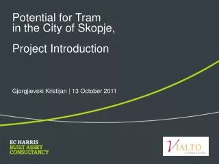 Potential for Tram in the City of Skopje, Project Introduction