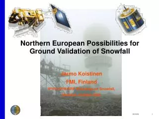 Northern European Possibilities for Ground Validation of Snowfall
