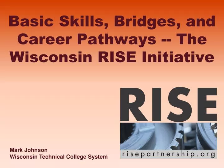 basic skills bridges and career pathways the wisconsin rise initiative