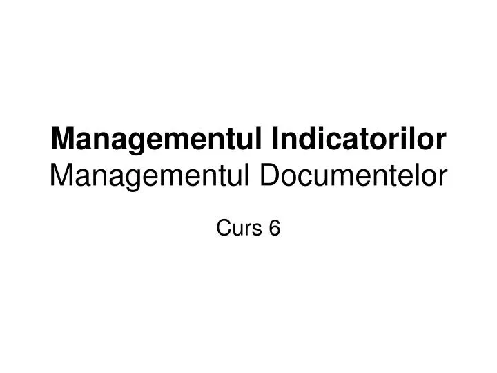 managementul indicatorilor managementul documentelor
