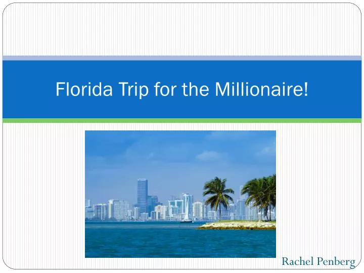 florida trip for the millionaire