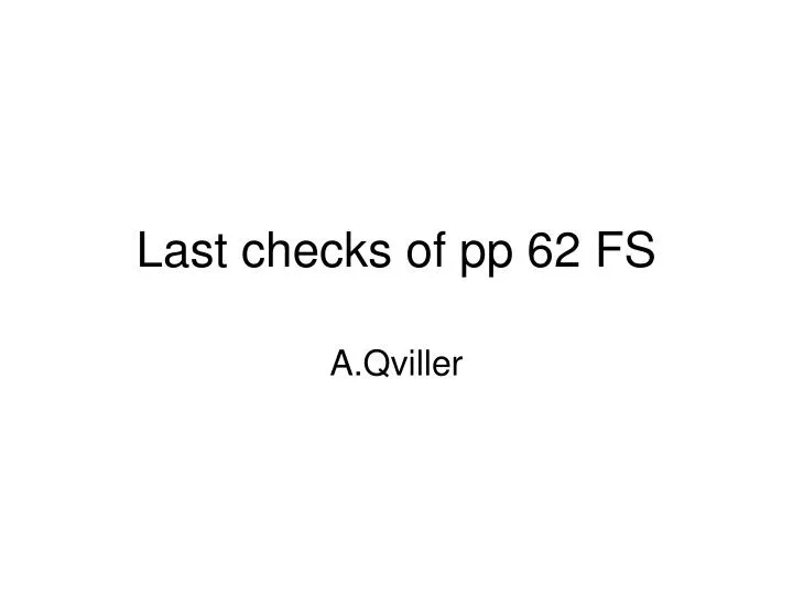 last checks of pp 62 fs