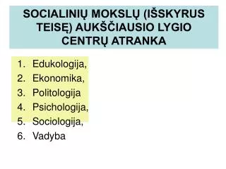 socialini moksl i skyrus teis auk iausio lygio centr atranka