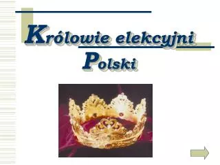 k r lowie elekcyjni p olski