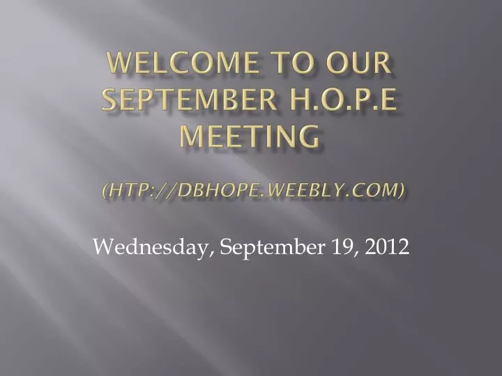 welcome to our september h o p e meeting htp dbhope weebly com
