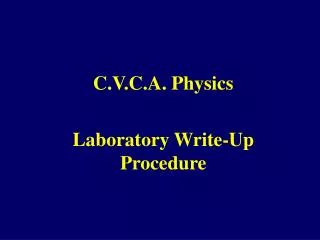 C.V.C.A. Physics Laboratory Write-Up Procedure