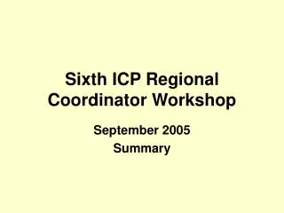 Sixth ICP Regional Coordinator Workshop