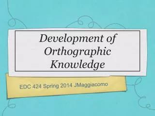 Development of Orthographic Knowledge