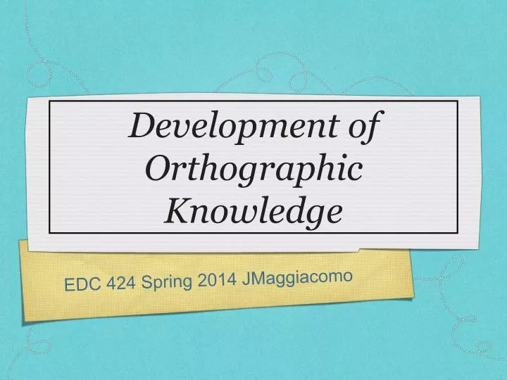 development of orthographic knowledge