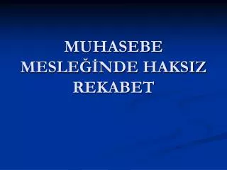 muhasebe mesle nde haksiz rekabet
