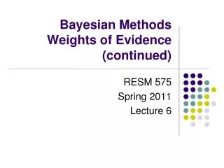 Bayesian Methods Weights of Evidence (continued)