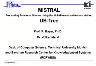 MISTRAL Processing Relational Queries Using the Multidimensional Access Method UB-Tree