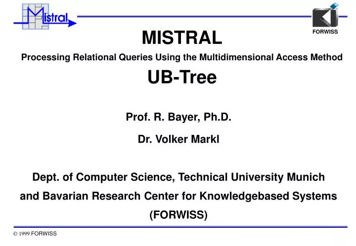 mistral processing relational queries using the multidimensional access method ub tree