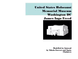 United States Holocaust Memorial Museum Washington DC James Ingo Freed