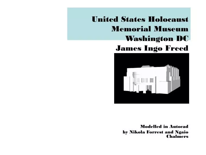 united states holocaust memorial museum washington dc james ingo freed