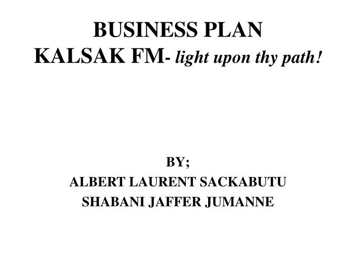 business plan kalsak fm light upon thy path