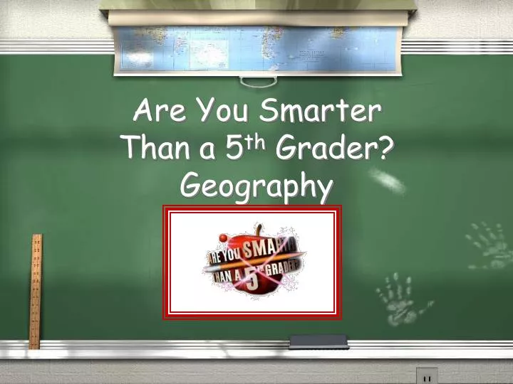 are you smarter than a 5 th grader geography