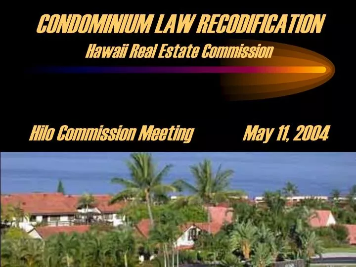 condominium law recodification hawaii real estate commission hilo commission meeting may 11 2004