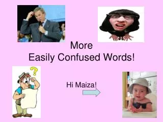 More Easily Confused Words!
