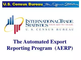 The Automated Export Reporting Program (AERP)