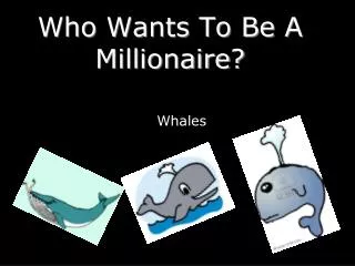 Who Wants To Be A Millionaire?
