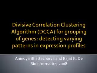Anindya Bhattacharya and Rajat K. De Bioinformatics, 2008