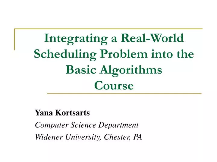 integrating a real world scheduling problem into the basic algorithms course