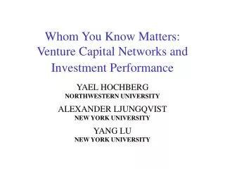 Whom You Know Matters: Venture Capital Networks and Investment Performance