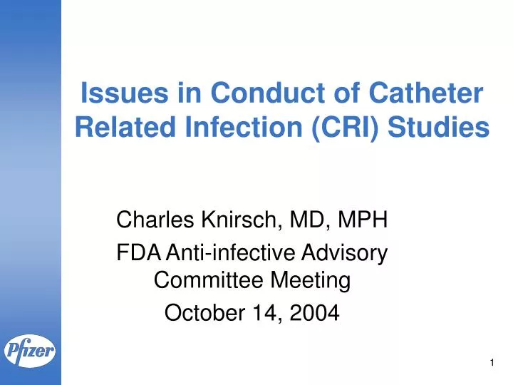 issues in conduct of catheter related infection cri studies