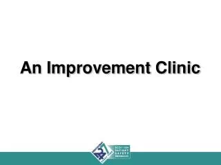 An Improvement Clinic