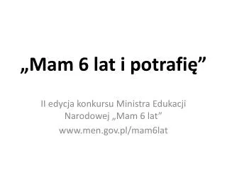 mam 6 lat i potrafi