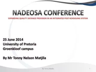 NADEOSA CONFERENCE EXPANDING QUALITY DISTANCE PROVISION IN AN INTEGRATED POST-SCHOOLING SYSTEM