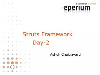 Struts Framework 			Day-2