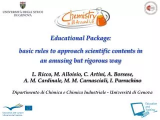 Educational Package: basic rules to approach scientific contents in an amusing but rigorous way