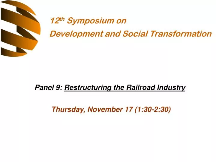 panel 9 restructuring the railroad industry thursday november 17 1 30 2 30