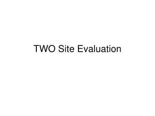 TWO Site Evaluation