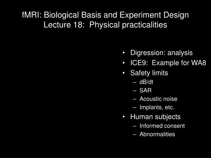 fmri biological basis and experiment design lecture 18 physical practicalities